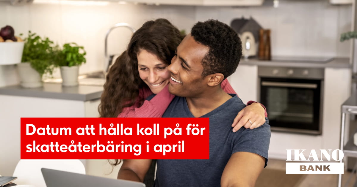 Skatteåterbäring 2024 viktiga datum och tips Ikano Bank